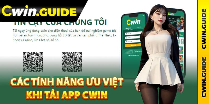 Các tính năng ưu việt khi tải app Cwin